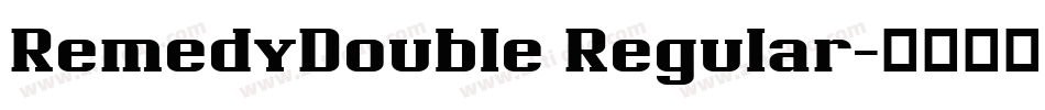 RemedyDouble Regular字体转换
